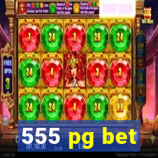 555 pg bet